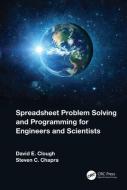 Spreadsheet Problem Solving And Programming For Engineers And Scientists di David E. Clough, Steven C. Chapra edito da Taylor & Francis Ltd