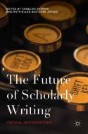 The Future of Scholarly Writing edito da Palgrave Macmillan
