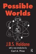 Possible Worlds di J. B. S. Haldane edito da Routledge