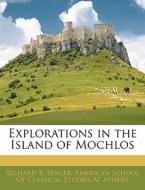 Explorations In The Island Of Mochlos di Richard B. Seager edito da Bibliolife, Llc