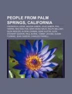 People From Palm Springs, California: Fr di Books Llc edito da Books LLC, Wiki Series