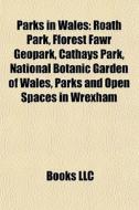 Parks In Wales: Roath Park, Fforest Fawr di Books Llc edito da Books LLC, Wiki Series