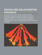 Sistan And Baluchestan Province: Populated Places In Sistan And Baluchestan Province, Chabahar, Zahedan, Hamun Lake, 2007 Zahedan Bombings di Source Wikipedia edito da Books Llc, Wiki Series