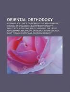 Oriental Orthodoxy di Books Llc edito da Books LLC, Reference Series