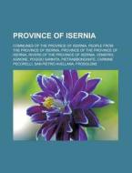 Province Of Isernia: Communes Of The Pro di Books Llc edito da Books LLC, Wiki Series