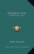 Bondens Son: Fortaelling (1913) di Jeppe Aakjaer edito da Kessinger Publishing