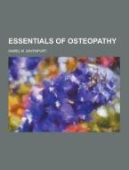 Essentials Of Osteopathy di Isabel M Davenport edito da Theclassics.us