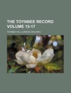 The Toynbee Record Volume 15-17 di Toynbee Hall edito da Rarebooksclub.com