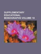 Supplementary Educational Monographs Volume 18 di Anonymous edito da Rarebooksclub.com