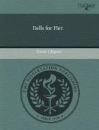 Bells For Her. di Deena Lilygren edito da Proquest, Umi Dissertation Publishing