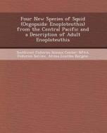 Four New Species of Squid (Oegopsida: Enoploteuthis) from the Central Pacific and a Description of Adult Enoploteuthis di Venu Maadhav Nemani, Alvina Lourdes Burgess edito da Bibliogov