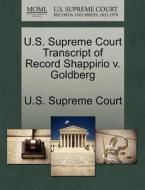 U.s. Supreme Court Transcript Of Record Shappirio V. Goldberg edito da Gale, U.s. Supreme Court Records