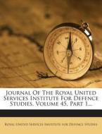 Journal of the Royal United Services Institute for Defence Studies, Volume 45, Part 1... edito da Nabu Press