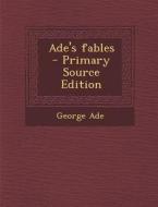 Ade's Fables di George Ade edito da Nabu Press