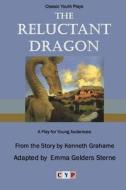 The Reluctant Dragon di Emma Gelders Sterne, Kenneth Grahame edito da Lulu.com