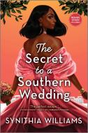The Secret to a Southern Wedding di Synithia Williams edito da HQN BOOKS