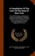 A Compilation Of The Laws Of The State Of New York di New Yor State edito da Arkose Press