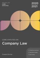 Core Statutes on Company Law 2020-21 di Cowan Ervine edito da RED GLOBE PR