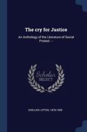 The Cry For Justice: An Anthology Of The di SINCLAIR edito da Lightning Source Uk Ltd