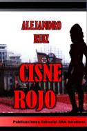Cisne Rojo di Alejandro Ruiz edito da Lulu.com