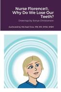 Nurse Florence®, Why Do We Lose Our Teeth? di Michael Dow edito da Lulu.com