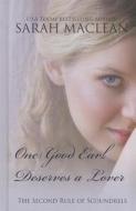One Good Earl Deserves a Lover di Sarah MacLean edito da Thorndike Press