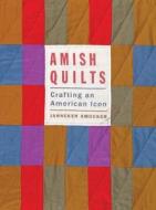Amish Quilts di Janneken Smucker edito da Johns Hopkins University Press