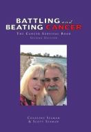 Battling And Beating Cancer di Charlene McMann-Seaman, Scott Seaman edito da Xlibris Corporation