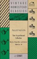 Allotments, Their Acquisition and Cultivation - Ministry of Agriculture and Fisheries - Bulletin No. 90 di J. Stoney edito da Benson Press