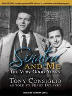 Sinatra And Me di Franz Douskey, Tony Consiglio edito da Tantor Media, Inc