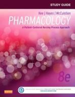 Study Guide For Pharmacology di Joyce LeFever Kee, Evelyn R. Hayes, Linda E. McCuistion edito da Elsevier - Health Sciences Division