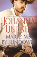 Marry Me By Sundown di Johanna Lindsey edito da Headline Publishing Group