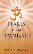 Pearls from Upanisads di R. B. Sharma edito da Partridge India