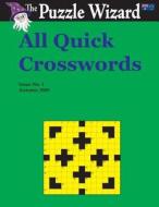 All Quick Crosswords No. 1 di The Puzzle Wizard edito da Createspace