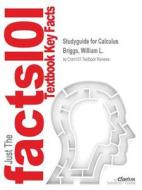 Studyguide for Calculus by Briggs, William L., ISBN 9780321947345 di Cram101 Textbook Reviews edito da CRAM101