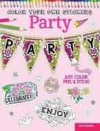 Color Your Own Stickers Party di Jess Volinski, Peg Couch edito da Fox Chapel Publishing