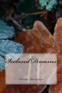 Iceland Dreams di Dorita Lynn Kornelsen edito da Createspace