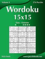 Wordoku 15x15 - Easy to Extreme - Volume 4 - 276 Puzzles di Nick Snels edito da Createspace