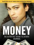 Money Master the Game Journal: Track Your Use of 7 Simple Steps to Financial Freedom di MS Pat L. Steele edito da Createspace