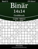 Binar 14x14 Grossdruck - Leicht Bis Schwer - Band 11 - 276 Ratsel di Nick Snels edito da Createspace