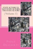 State Actors vs. Not State Actors: The State Actors: (Volume 1) di Paolo Dealberti edito da Createspace