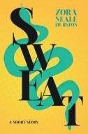 Sweat - A Short Story;Including the Introductory Essay 'A Brief History of the Harlem Renaissance' di Zora Neale Hurston edito da READ & CO CLASSICS