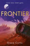 Frontier di Grace Curtis edito da Hodder & Stoughton