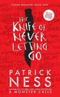 The Knife of Never Letting Go di Patrick Ness edito da CANDLEWICK BOOKS