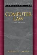 Computer Law 2/E di George S. Takach edito da Irwin Law