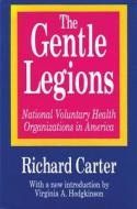 The Gentle Legions di Richard Carter edito da Transaction Publishers