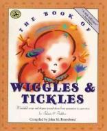The Book of Wiggles & Tickles: Wonderful Songs and Rhymes Passed Down from Generation to Generation for Infants & Toddle di John M. Feierabend edito da GIA PUBN