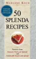 50 Splenda Recipes: Favorites from Fantastic Food with Splenda, and Unbelievable Desserts with Splenda di Marlene Koch edito da M EVANS & CO INC