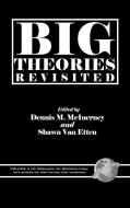 Big Theories Revisited (Hc) di Patricia Alexander, Helenrose Fives, Carole Ames, Lyn Corno, Ellen Mandinach, et al edito da Information Age Publishing
