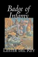 Badge of Infamy by Lester del Rey, Science Fiction, Adventure di Lester Del Rey edito da Aegypan